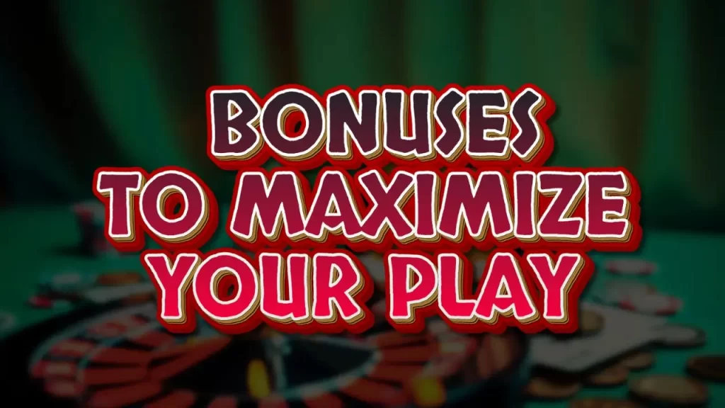 illustration text 'bonuses to maximize your play'