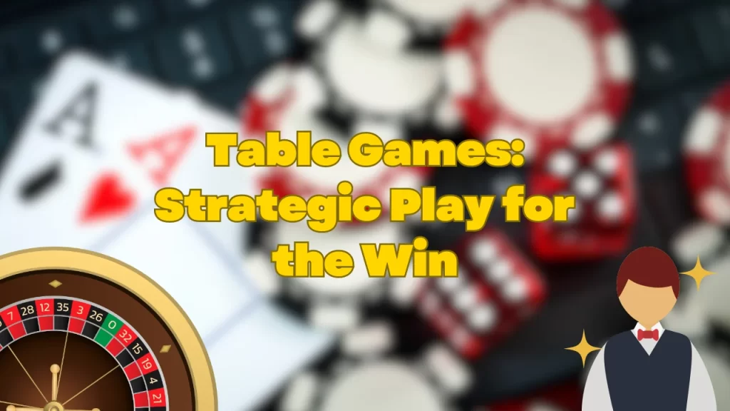 illustration text 'table games: strategic play for the win'