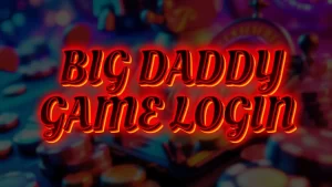 illustration text 'big daddy game login'