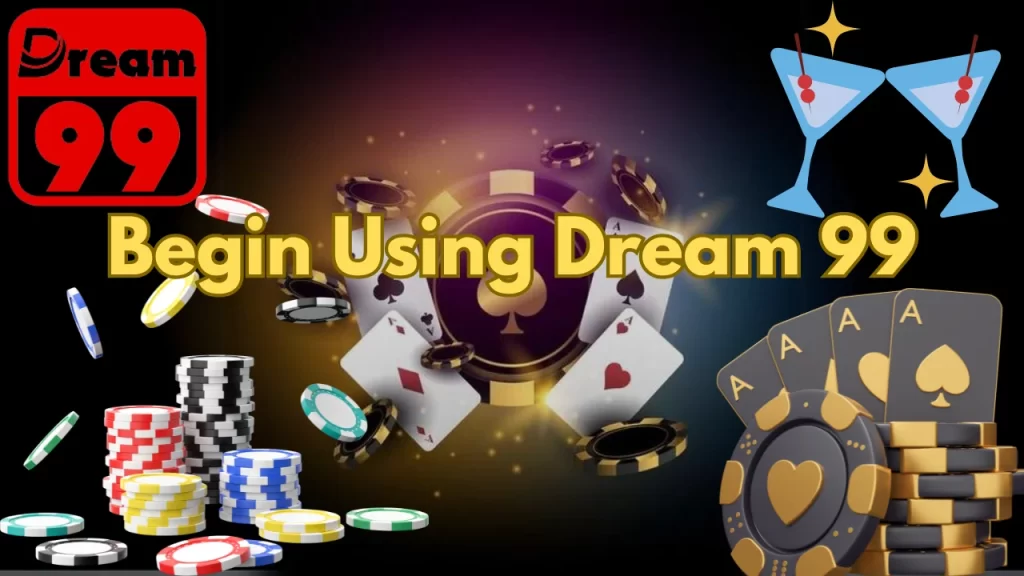 How to Begin Using Dream 99